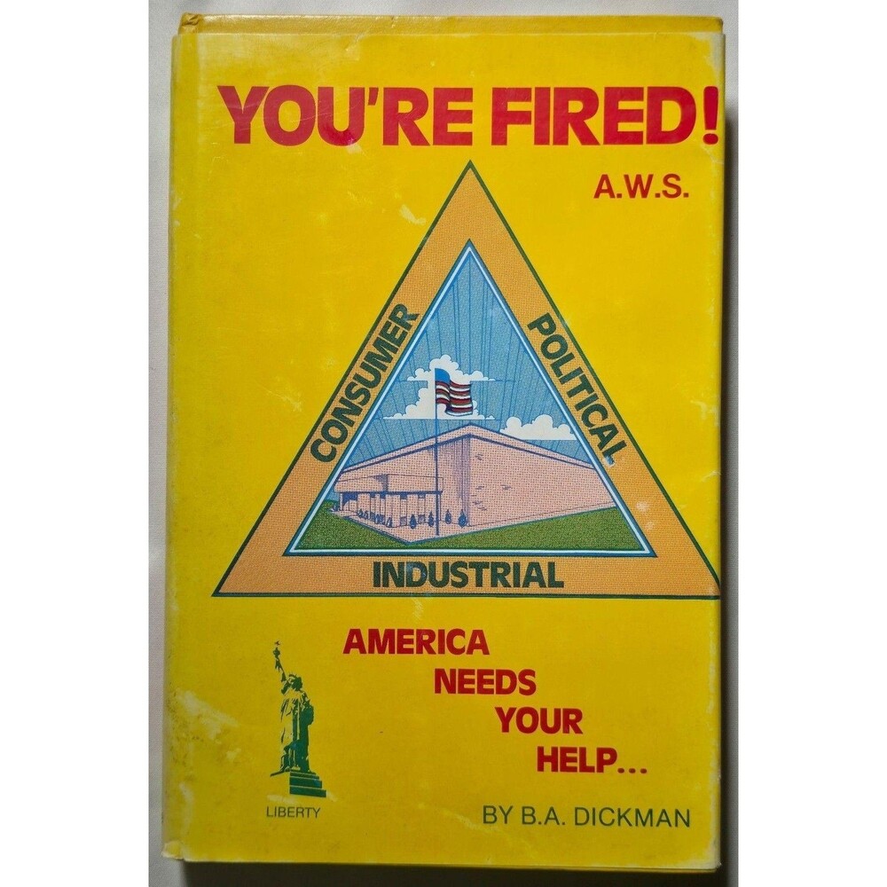 Signed 1978 You're Fired! Byron A. Dickman HC 1st Ed Business Auburn Alabama